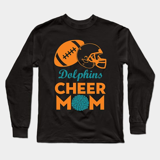 Miami Dolphins Cheer Mom Long Sleeve T-Shirt by Nessanya